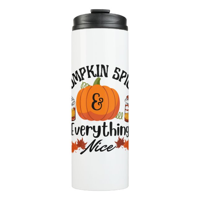 Pumpkin Spice Everything Nice Thermal Tumbler (Front)