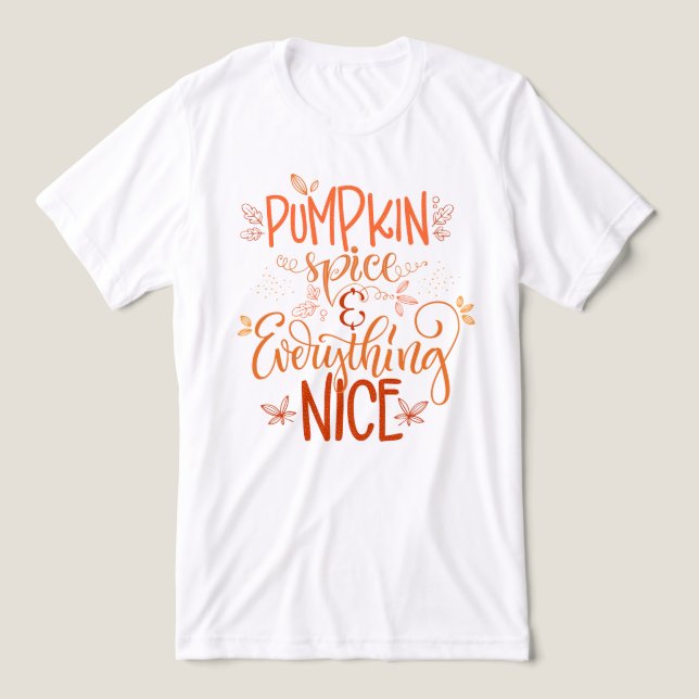 Pumpkin Spice & Everything Nice Tri-Blend Shirt (Design Front)