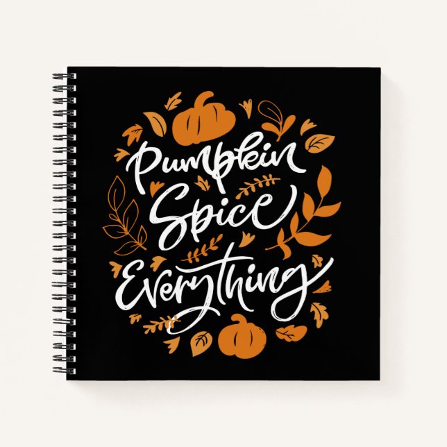 Pumpkin Spice Everything Notebook (Front)