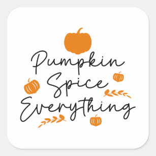 Pumpkin Spice Everything Square Sticker