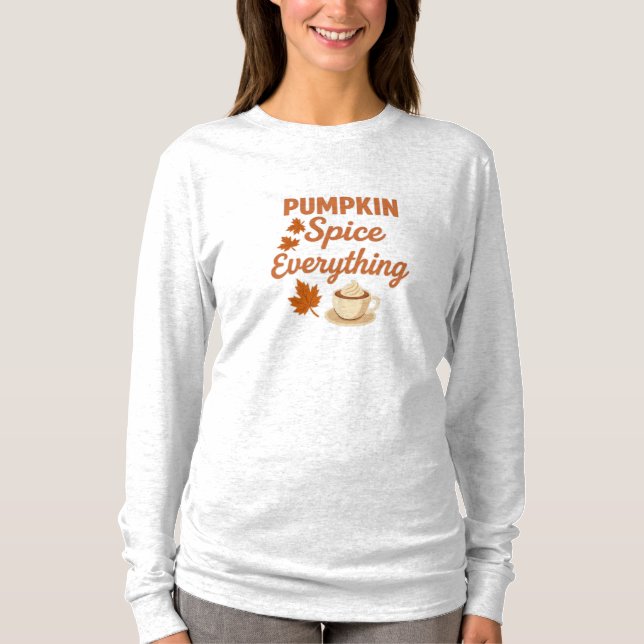 Pumpkin Spice Everything Womens TShirt (Front)
