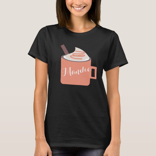 Pumpkin Spice Fall Mug Whip Cream Name T-Shirt (Front)