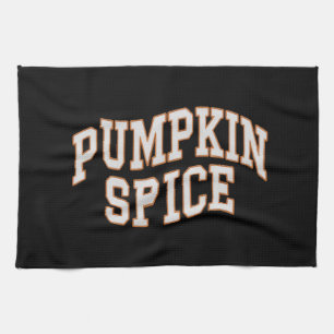 Pumpkin Spice Fall Shirt Thanksgiving Tea Towel