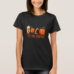 Pumpkin Spice Football Tis The Season Fall Thanksg T-Shirt