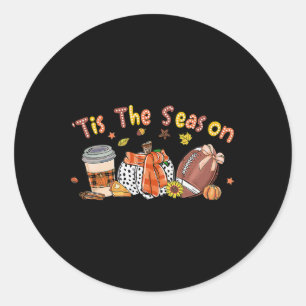 Pumpkin Spice Footbyll Tis The Season Fall Thanksg Classic Round Sticker
