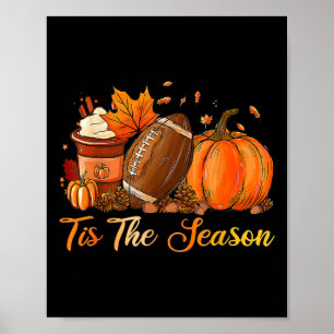 Pumpkin Spice Footbyll Tis The Season Fall Thanksg Poster