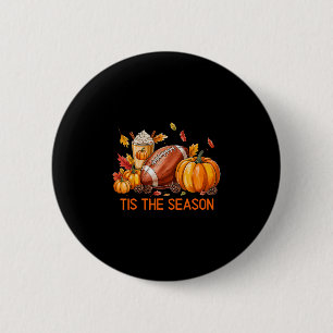 Pumpkin Spice Footll Tis The Season Fall Thanksgiv 6 Cm Round Badge