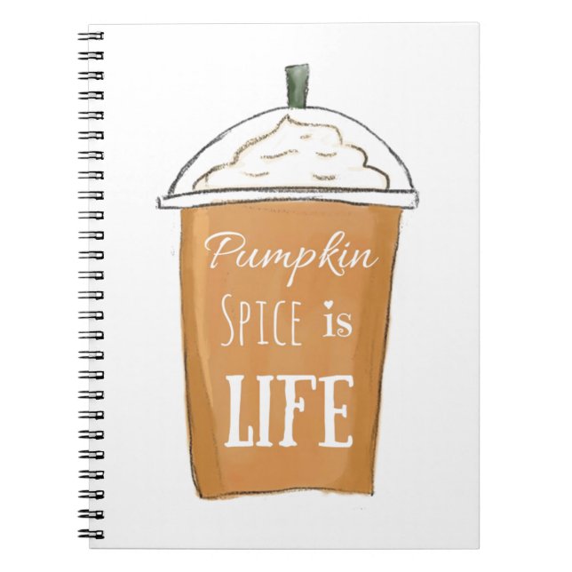 Pumpkin Spice is Life Notebook (Front)