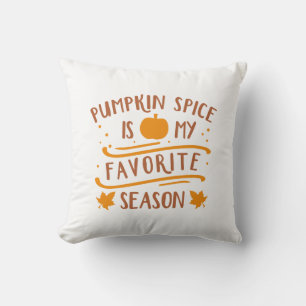 Pumpkin Spice Is My Favourite Season Cushion