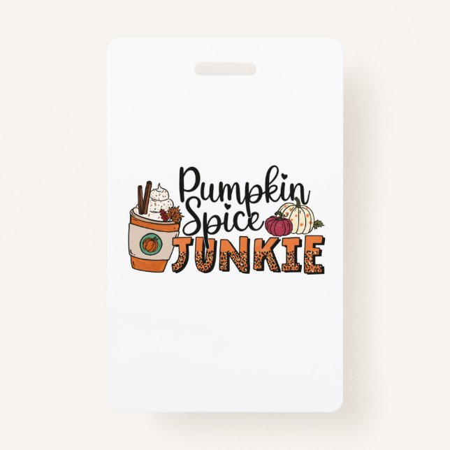 Pumpkin Spice Junkie Fall ID Badge (Front)