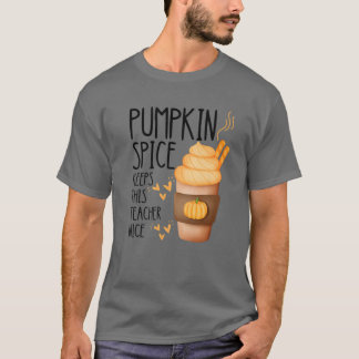 Pumpkin Spice Keeps This Teacher Nice T-Shirt