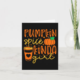 Pumpkin Spice Kinda Girl Autumn Fall Season Women Card