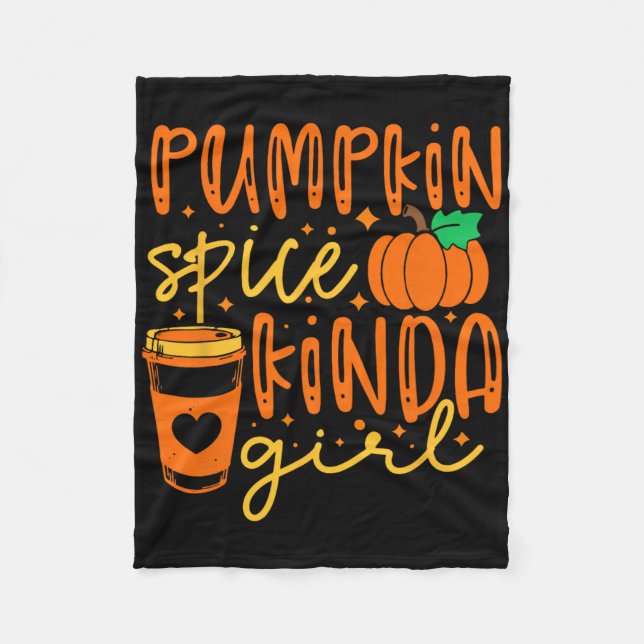 Pumpkin Spice Kinda Girl Autumn Fall Season Women  Fleece Blanket (Front)