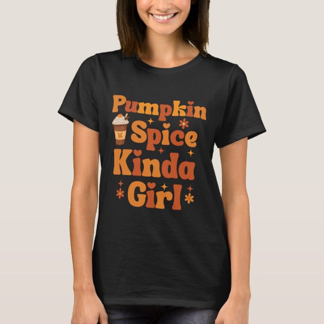 Pumpkin Spice Kinda Girl Coffee Lovers T-Shirt (Front)
