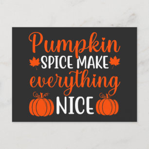Pumpkin Spice Make Everything Nice Postcard