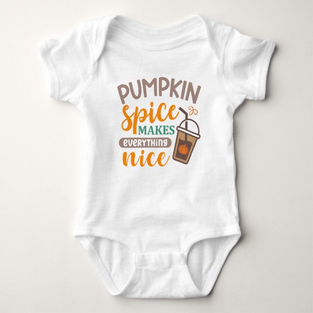 Pumpkin spice makes everything nice baby bodysuit (Front)