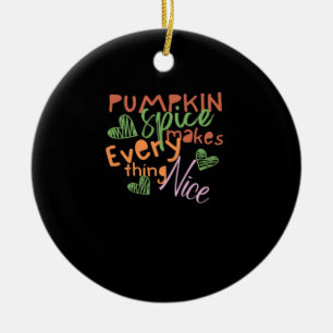 Pumpkin Spice Makes Everything Nice Essential Ceramic Tree Decoration