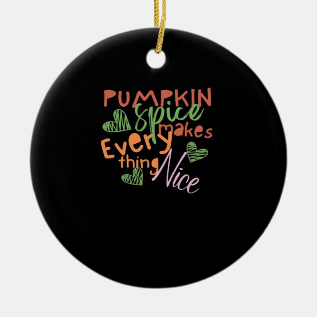 Pumpkin Spice Makes Everything Nice Essential Ceramic Tree Decoration (Front)