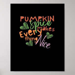 Pumpkin Spice Makes Everything Nice Essential Poster