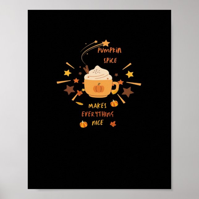 Pumpkin Spice Makes Everything Nice Funny Quote Poster (Front)