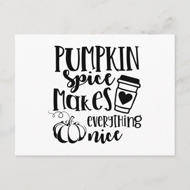 Pumpkin Spice Makes Everything Nice Postcard (Front)
