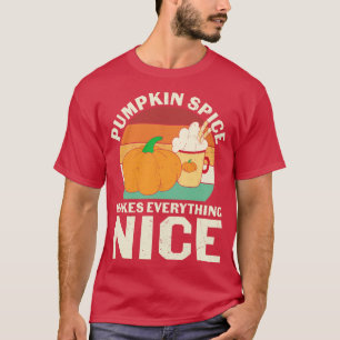 Pumpkin Spice Makes Everything Nice Retro Pumpkin T-Shirt