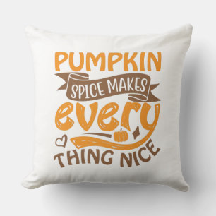 Pumpkin Spice Makes Everything Nice - Typography Cushion