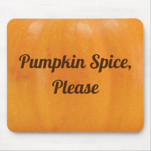 Pumpkin Spice Please Mouse Pad