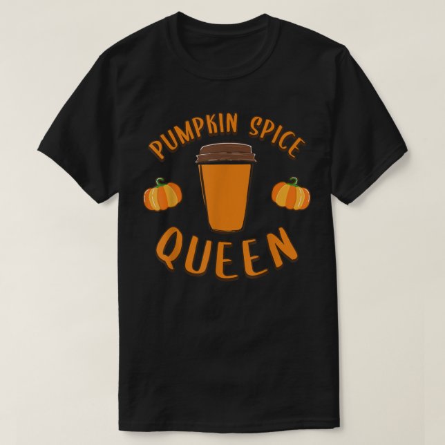 Pumpkin Spice Queen, Funny Fall Autumn Drinking  T-Shirt (Design Front)
