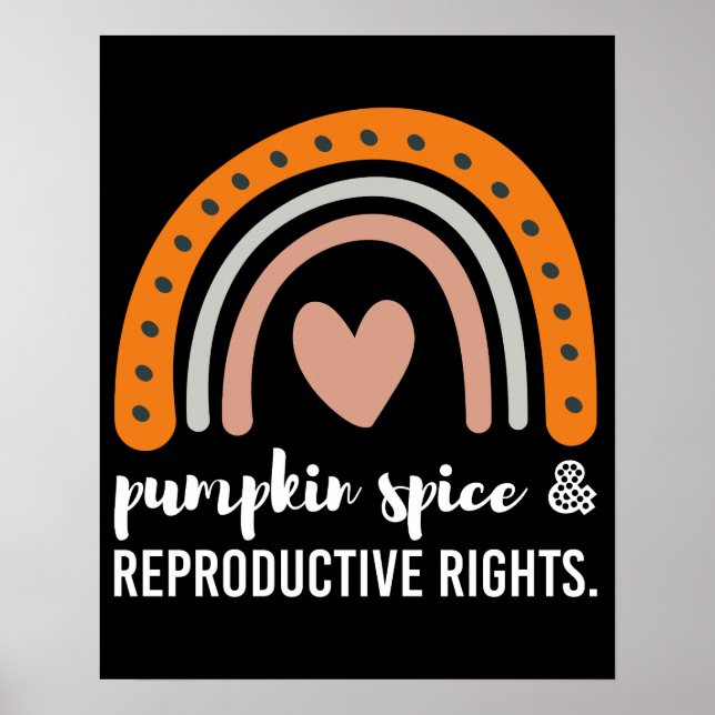 Pumpkin Spice Reproductive Rights Feminist Rights Poster (Front)