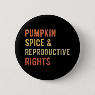 Pumpkin Spice & Reproductive Rights I 6 Cm Round Badge