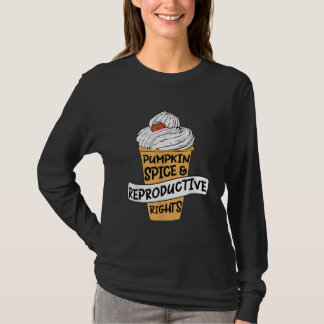 Pumpkin Spice Reproductive Rights Pro Choice Femin T-Shirt