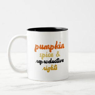 Pumpkin Spice Reproductive Rights Pro Choice Two-Tone Coffee Mug