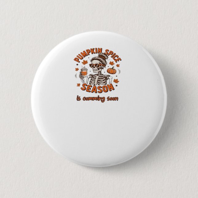 Pumpkin Spice Season is Comming Soon Halloween Fal 6 Cm Round Badge (Front)