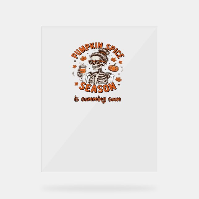 Pumpkin Spice Season is Comming Soon Halloween Fal Acrylic Sign (Front)