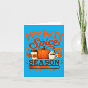 Pumpkin Spice Season Loading Funny Fall Autumn Card