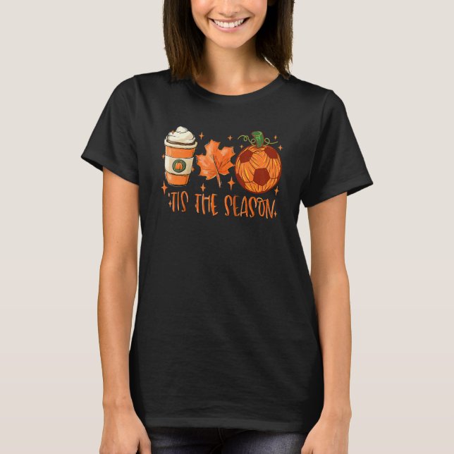 Pumpkin Spice Soccer Ball Tis The Season Fall Than T-Shirt (Front)