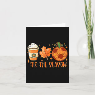 Pumpkin Spice Soccer Byll Tis The Season Fall Than Card