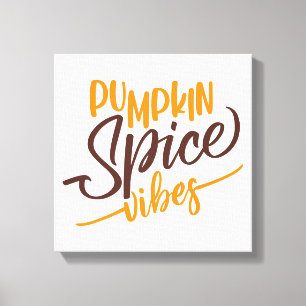 Pumpkin Spice Vibes Canvas Print