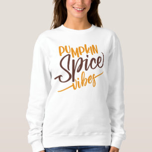 Pumpkin Spice Vibes Sweatshirt