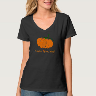 Pumpkin Spice, Yum! T-Shirt