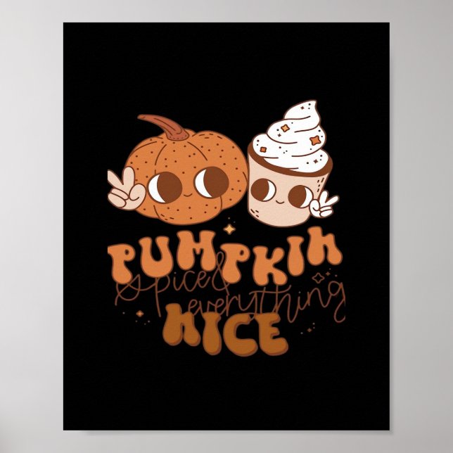 Pumpkin Spiced & Everything Nice Poster (Front)