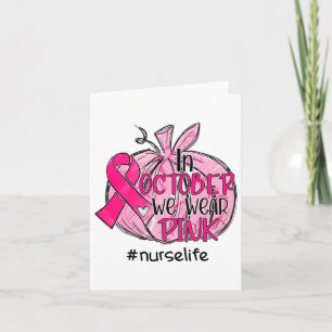 Pumpkin We Wear Pink Breast Cancer Awareness Nurse Card
