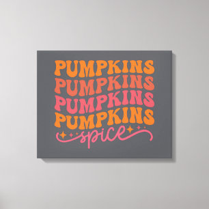 Pumpkins Pumpkins Pumpkins Pumpkins Spice Canvas Print