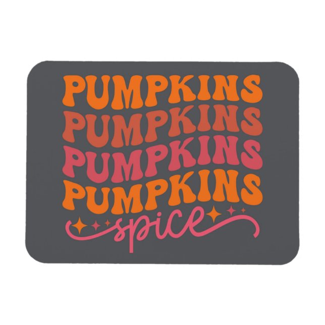 Pumpkins Pumpkins Pumpkins Pumpkins Spice Magnet (Horizontal)