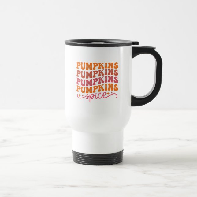 Pumpkins Pumpkins Pumpkins Pumpkins Spice Travel Mug (Right)
