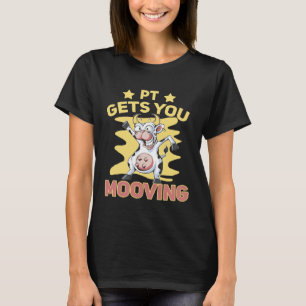 Pun Cow Get s You Mooving T-Shirt