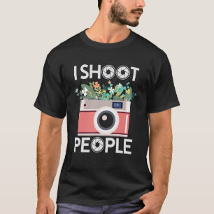 Pun I shoot People Photo Photographer Photography T-Shirt