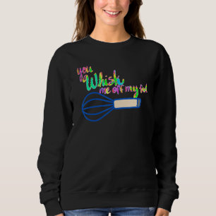 Pun Joke Humour Foodie Food   5 Sweatshirt