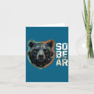 Pun Sober Bear SoBear Recovery Sobriety Smile Card